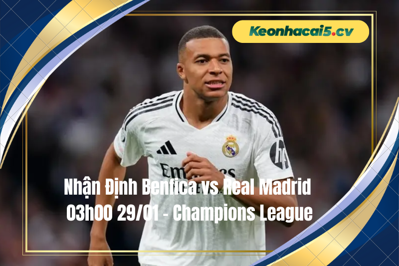 Đội hình dự kiến trước trận Benfica vs Real Madrid